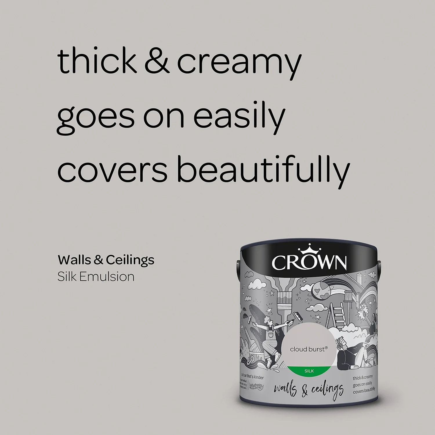 Crown Walls & Ceilings Silk Emulsion Paint Cloud Burst - 2.5L 6 Crown Walls & Ceilings Silk Emulsion Paint Cloud Burst - 2.5L - Image 4